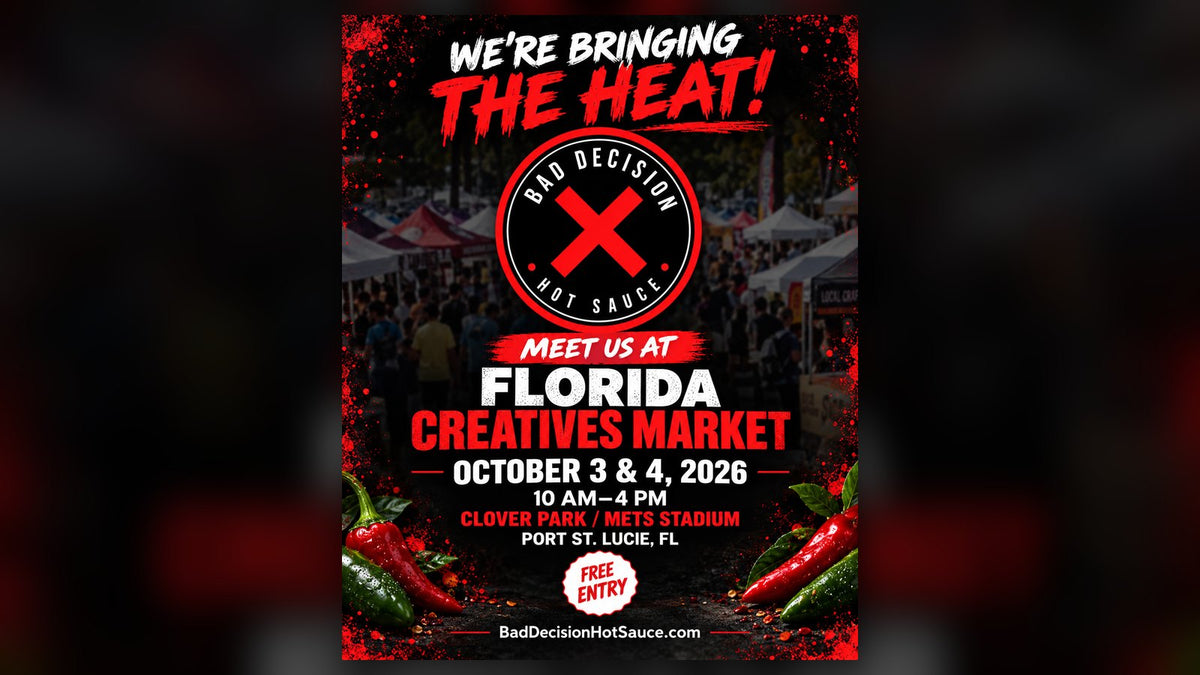 Bad Decision Hot Sauce flyer: We're bringing the heat — meet us at the Florida Creatives Market, October 3 & 4, 2026, 10 AM–4 PM, Clover Park / Mets Stadium, Port St. Lucie, FL. Free entry.