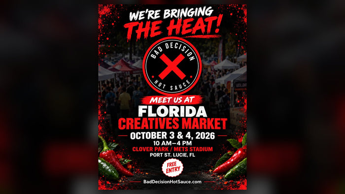 Bad Decision Hot Sauce flyer: We're bringing the heat — meet us at the Florida Creatives Market, October 3 & 4, 2026, 10 AM–4 PM, Clover Park / Mets Stadium, Port St. Lucie, FL. Free entry.